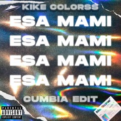 ESA MAMI X KIKE COLORSS (DESCARGA GRATIS)