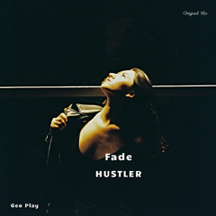 HUSTLER - Fade