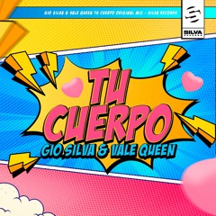 Gio Silva Feat. Vale Queen - Tu Cuerpo (Original Mix)