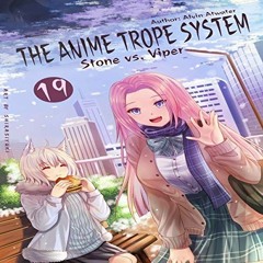 [Get] EPUB KINDLE PDF EBOOK The Anime Trope System: Stone vs. Viper, Book 19 by  Alvin Atwater,David