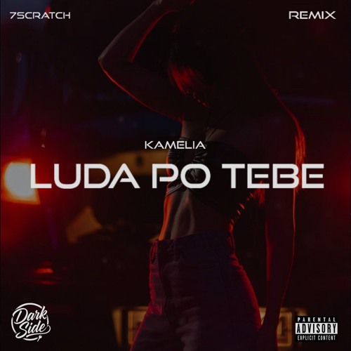 Kamelia – Luda Po Tebe (7Scratch Remix)