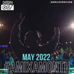 @DEEJAY007ONLINE #MIXOFTHEMONTH (MAY 2022)