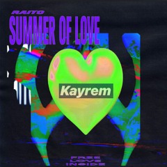 Raito - Summer Of Love (Kayrem Edit)(FREE DOWNLOAD)