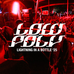 Low Poly LIVE SET @ Lightning In A Bottle 05.22.25