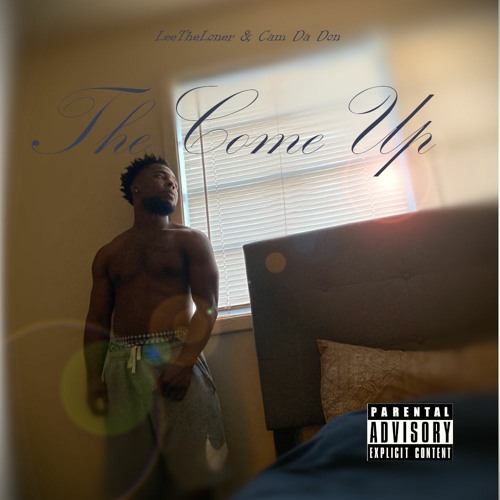 The Come Up ft Cam Da Don prod. Cam Da Don