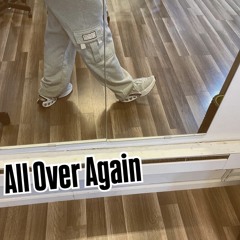 All Over Again