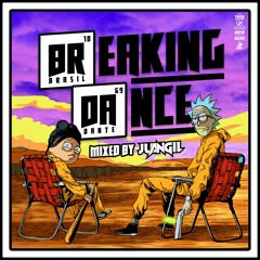 BREAKING DANCE | MIXED BY JUAN GIL