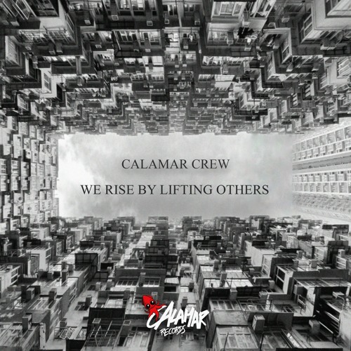 Calamar Crew - We Rise By Lifting Others (Album)