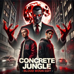 Concrete Jungle - Blood Moon Edit - Officially Releases  2025 !!!