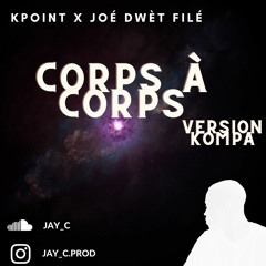 KPoint ft. Joé Dwet Filé - Corps à Corps  Remix Kompa 2020