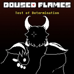 [Doused Flames] Test of Determination