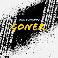Roo - Goner(feat. Mighty)