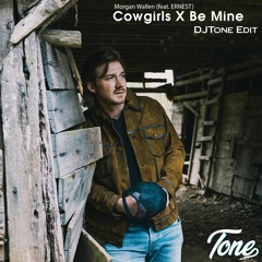 Morgan Wallen - Cowgirls X Be Mine DJTone Edit