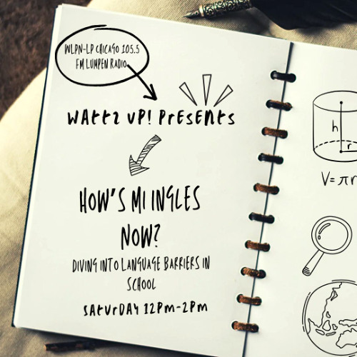Wattz Up! - How's Mi Ingles Now? Diving into Language Barriers in Schools
