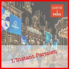 L'Instant Parisien, épisode 14 : marché de Noël de l'Hôtel de Ville et théâtre immersif Résistants