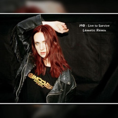 MØ - Live To Survive (Lematic Remix)