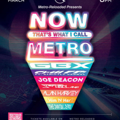 NOW THATS WHAT I CALL METRO