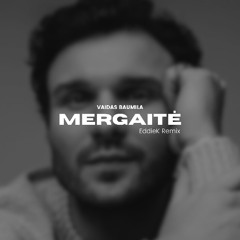 Vaidas Baumila - Mergaite (EddieK Remix)