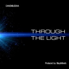 Through The Light ft DancinBuddha