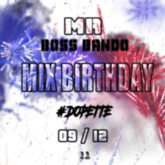 Mr Boss Bando [DOPETTE MIX BIRTHDAY] 09 .Dec C.D.G
