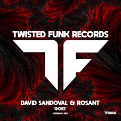 David Sandoval & Rosant - Goes (Original Mix) - Out Now