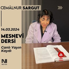 Cemalnur Sargut - Online Mesnevi Dersi -  14 Mart 2024