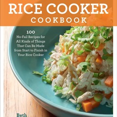 READ⚡[PDF]✔ The Best of the Best Rice Cooker Cookbook: 100 No-Fail Recipes for All Kinds