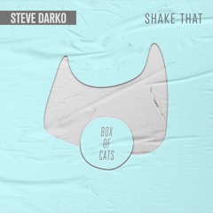 Steve Darko - Shake That [Box Of Cats]
