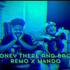 Money There and Back (REMO X M4NDO)