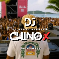 Dj ChinoX - Ay Mandé Manmanw 🔥