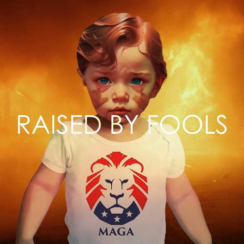 Raised By Fools