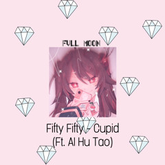fifty fifty - cupid (Ft. AI Hu Tao) Fvll Moon Remix