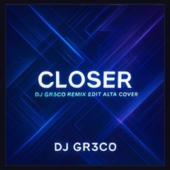 Closer Remix DJGR3CO Edit Alta Cover