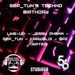 SEP_TUN`S TECHNO BIRTHDAY– Feiere mit uns! (  🔥Studio56🔥 in Koblenz )