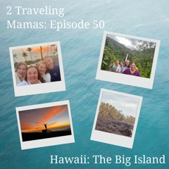 Episode 50 Hawaii: The Big Island