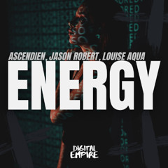 Ascendien, Jason Robert, Louise Aqua - Energy[OUT NOW]
