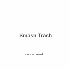 Smash Trash
