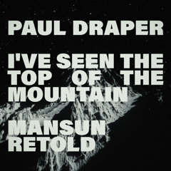 I've Seen The Top Of The Mountain (Retold)