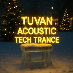 Tuvan Acoustic Tech Trance