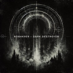 Robak909 - Dark Destroyer