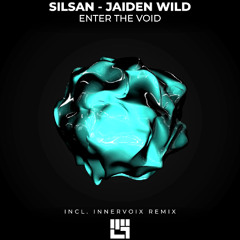 SILSAN, Jaiden Wild - Enter The Void (Innervoix Remix)