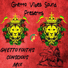 Ghetto Youths Conscious Mix.mp3