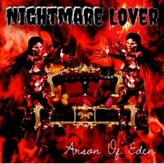 Nightmare Lover -  Arson Of Eden