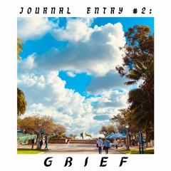 JOURNAL ENTRY 2- GRIEF (A TRIBUTE TO MISTER REY)