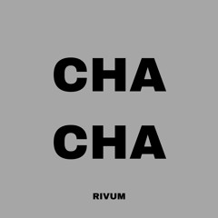 CHA CHA
