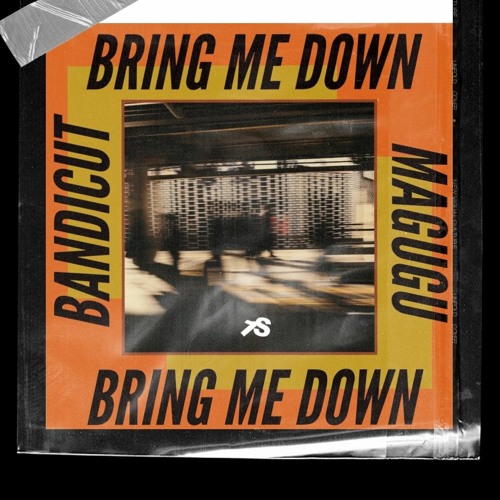 Bandicut - Bring Me Down (feat. Magugu)