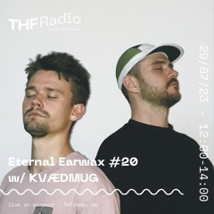 Eternal Earwax #20 w/ KVÆDMUG // 29.07.23