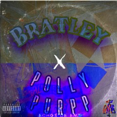 Bratley X Pollypurpp - $C cypher