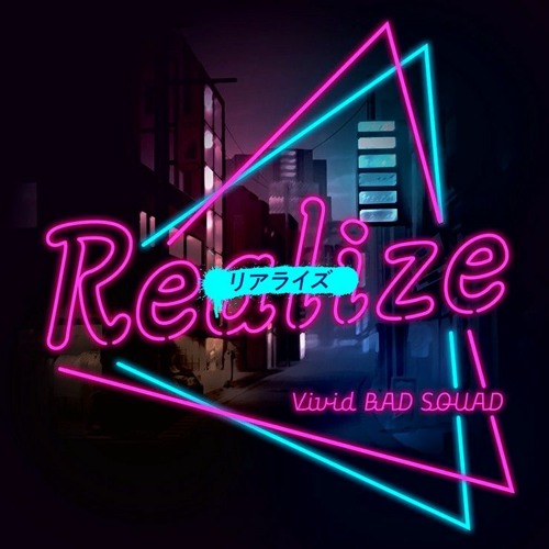[Full - from Connect Live] リアライズ (Realize) - Vivid BAD SQUAD