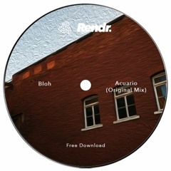 FREE DOWNLOAD : Bloh - Acuario (Orignal Mix)